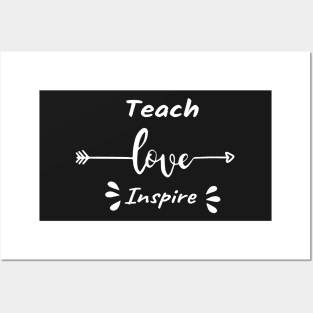 Teach Love Inspire ,Teacher Gift,  Elementary School Teacher , Preschool Teacher, Teaching is a Work of Heart Posters and Art